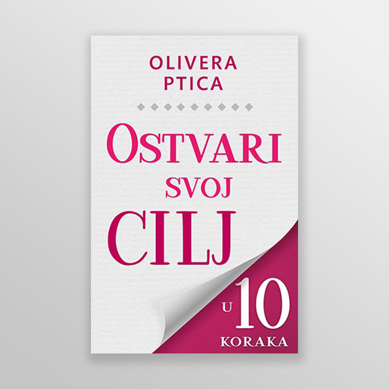 Ostvari svoj cilj u 10 koraka – Olivera Ptica